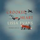 Crooked Heart: A Novel, Lissa Evans