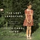 The Lost Landscape: A Writer's Coming of Age Audiobook