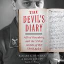 Devil's Diary: Alfred Rosenberg and the Stolen Secrets of the Third Reich, David Kinney, Robert K. Wittman