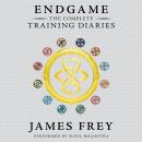 Endgame: The Complete Training Diaries: Volumes 1, 2, and 3, James Frey