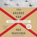 The Secret War: Spies, Ciphers, and Guerrillas, 1939-1945