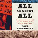 All Against All: The Long Winter of 1933 and the Origins of the Second World War, Paul Jankowski