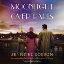 Moonlight Over Paris: A Novel Audiobook