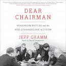 Cover of Dear Chairman: Boardroom Battles and the Rise of Shareholder Activism