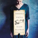 Terrible Virtue: A Novel Audiobook