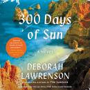 300 Days of Sun: A Novel Audiobook