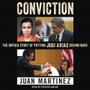 Conviction: The Untold Story of Putting Jodi Arias Behind Bars Audiobook