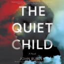 The Quiet Child: A Novel Audiobook
