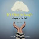 It's Okay to Laugh: (Crying is Cool Too), Nora McInerny Purmort