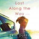 Lost Along the Way: A Novel Audiobook