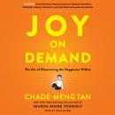 Joy on Demand: The Art of Discovering the Happiness Within Audiobook