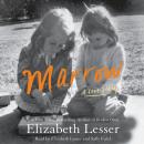 Marrow: A Love Story Audiobook