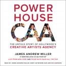 Powerhouse: The Untold Story of Hollywood's Creative Artists Agency Audiobook