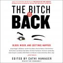 The Bitch is Back: Older, Wiser, and (Getting) Happier Audiobook