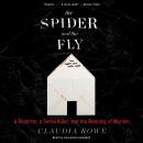 The Spider and the Fly: A Reporter, a Serial Killer, and the Meaning of Murder Audiobook