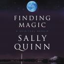 Finding Magic: A Spiritual Memoir Audiobook