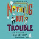 Nothing but Trouble Audiobook