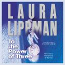 To the Power of Three: A Novel Audiobook