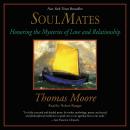 Soul Mates: Honoring the Mysteries of Love and Relationships Audiobook