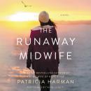 The Runaway Midwife: A Novel Audiobook