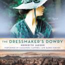 The Dressmaker's Dowry: A Novel Audiobook