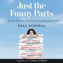 Just the Funny Parts: … And a Few Hard Truths About Sneaking Into the Hollywood Boys’ Club, Nell Scovell