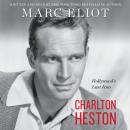 Charlton Heston: Hollywood's Last Icon Audiobook