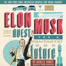 Elon Musk and the Quest for a Fantastic Future Young Readers' Edition