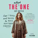 The Actual One: How I Tried, and Failed, to Avoid Adulthood Forever Audiobook