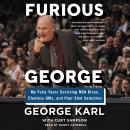 Furious George: My Forty Years Surviving NBA Divas, Clueless GMs, and Poor Shot Selection Audiobook