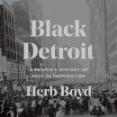 Black Detroit: A People's History of Self-Determination Audiobook