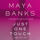 Just One Touch: A Slow Burn Novel, Maya Banks