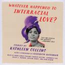 Whatever Happened to Interracial Love?: Stories Audiobook