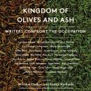 Kingdom of Olives and Ash: Writers Confront the Occupation Audiobook