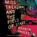 Miss Treadway and the Field of Stars Audiobook