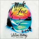 Made for Love: A Novel