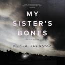 My Sister's Bones: A Novel of Suspense Audiobook