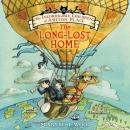 The Incorrigible Children of Ashton Place: Book VI: The Long-Lost Home Audiobook