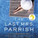 Last Mrs. Parrish: A Novel, Liv Constantine