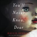 You'll Never Know, Dear: A Novel of Suspense Audiobook