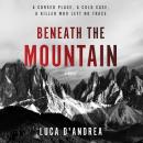 Beneath the Mountain: A Novel Audiobook