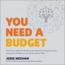 Cover of You Need a Budget: The Proven System for Breaking the Paycheck-to-Paycheck Cycle, Getting Out of Debt, and Living the Life You Want