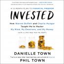 Invested: How Warren Buffett and Charlie Munger Taught Me to Master My Mind, My Emotions, and My Mon Audiobook