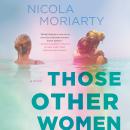 Those Other Women: A Novel Audiobook