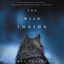Wild Inside: A Novel, Jamey Bradbury