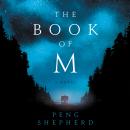 Book of M: A Novel, Peng Shepherd