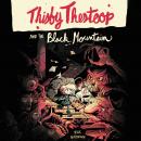 Thisby Thestoop and the Black Mountain Audiobook