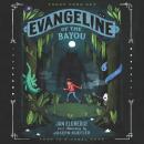 Evangeline of the Bayou Audiobook
