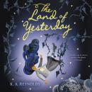 The Land of Yesterday Audiobook