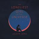 The Loneliest Girl in the Universe Audiobook